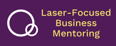Laser-Focused Business Mentoring